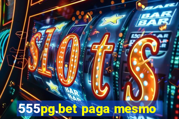 555pg.bet paga mesmo